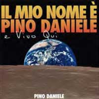 Pino Daniele Il mio nome è Pino Daniele e vivo qui