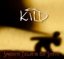 Kild - Smallness Towards the Secret